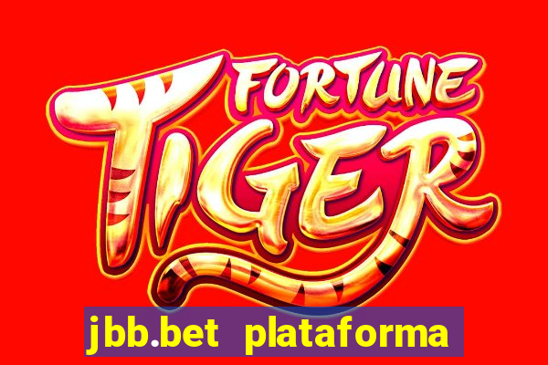 jbb.bet plataforma de jogos